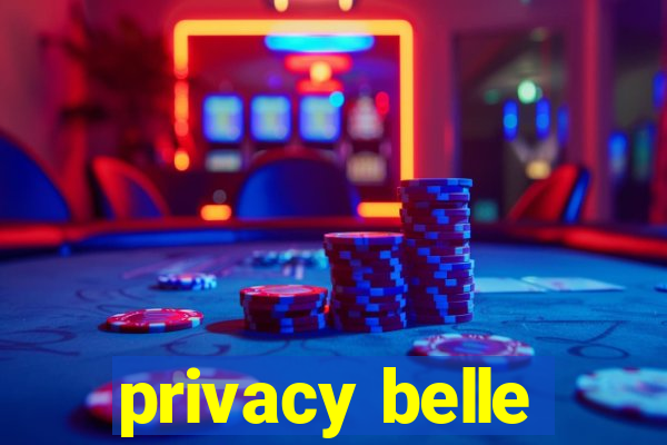 privacy belle